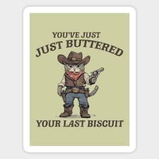 You've Just Buttered Your Last Biscuit Shirt Funny Cowboy Cat Riding T-Rex M0559 Magnet